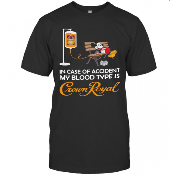 Tops - Mickey Mouse In Case Of Accident My Blood Type Is Crown Royal T-Shirt